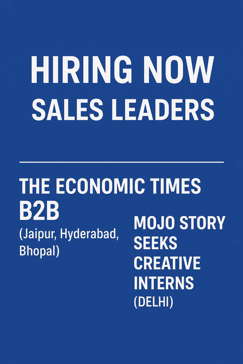 Hiring Now: The Economic Times B2B Seeks Sales Leaders for Rajasthan — Interns Wanted at Mojo Story (Delhi) decoding=