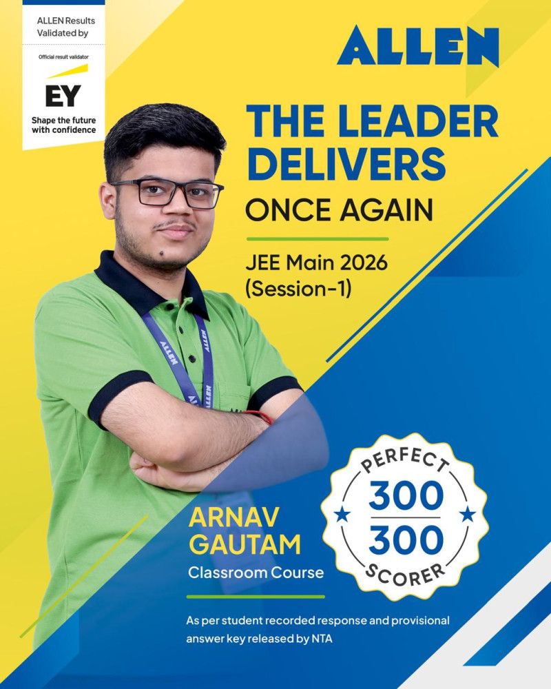 BREAKING: ALLEN Kota Classroom Student Arnav Gautam Scores PERFECT 300/300 in JEE Main 2026 Session-1 decoding=