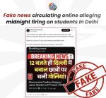 pib-fact-check-viral-claim-of-midnight-firing-on-students-in-delhi-is-fake