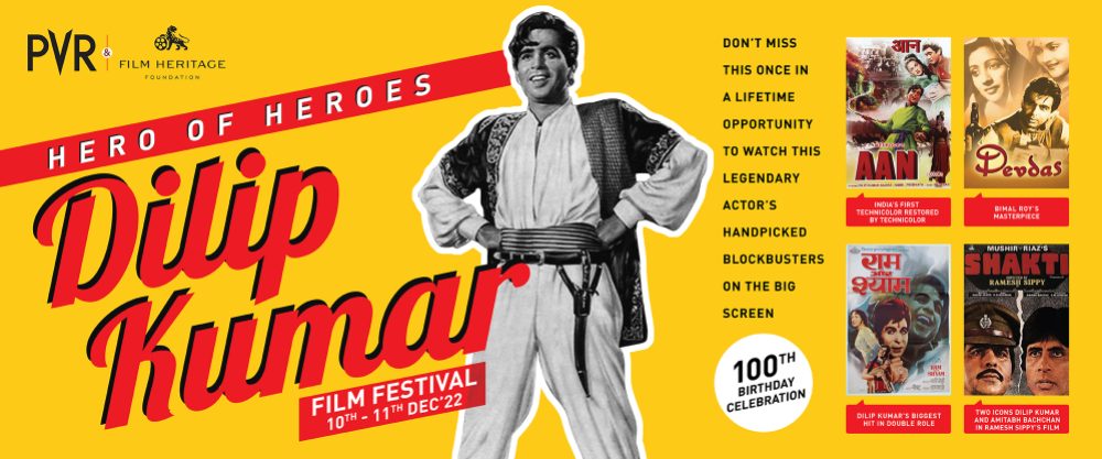 PVR CINEMAS AND FILM HERITAGE FOUNDATION COME TOGETHER TO CELEBRATE LATE CINEMA LEGEND DILIP KUMAR’S 100TH BIRTH ANNIVERSARY decoding=