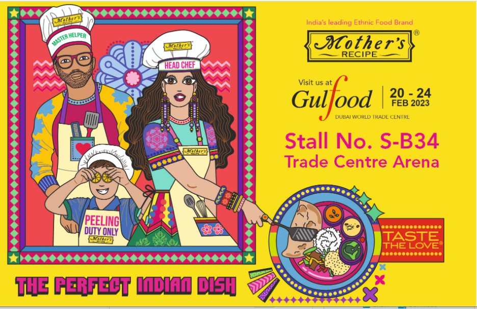 Mother’s Recipe brings a taste of Indian culture to Gulfood 2023 one of the World’s largest Food Exhibition in Dubai, UAE decoding=