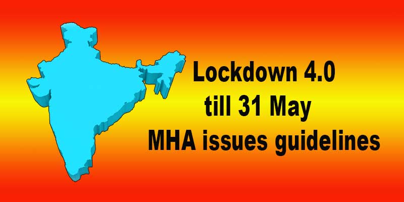 Lockdown4.0 – States/UTs cannot dilute restrictions imposed in MHA guidelines decoding=