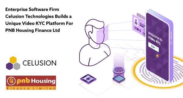 celusion-technologies-builds-a-unique-video-kyc-platform-for-pnb-housing-finance-ltd