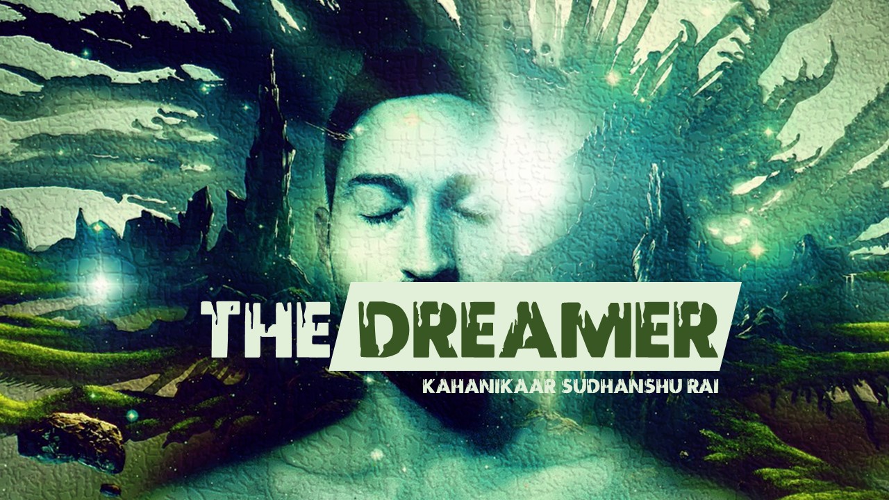 Embark on a thrilling journey of dream vs reality with Kahanikaar Sudhanshu Rai’s ‘The Dreamer’ decoding=