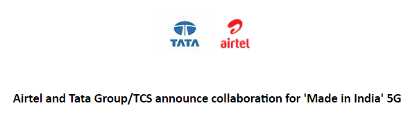 Airtel and Tata Group/TCS announce collaboration for ‘Made in India’ 5G decoding=